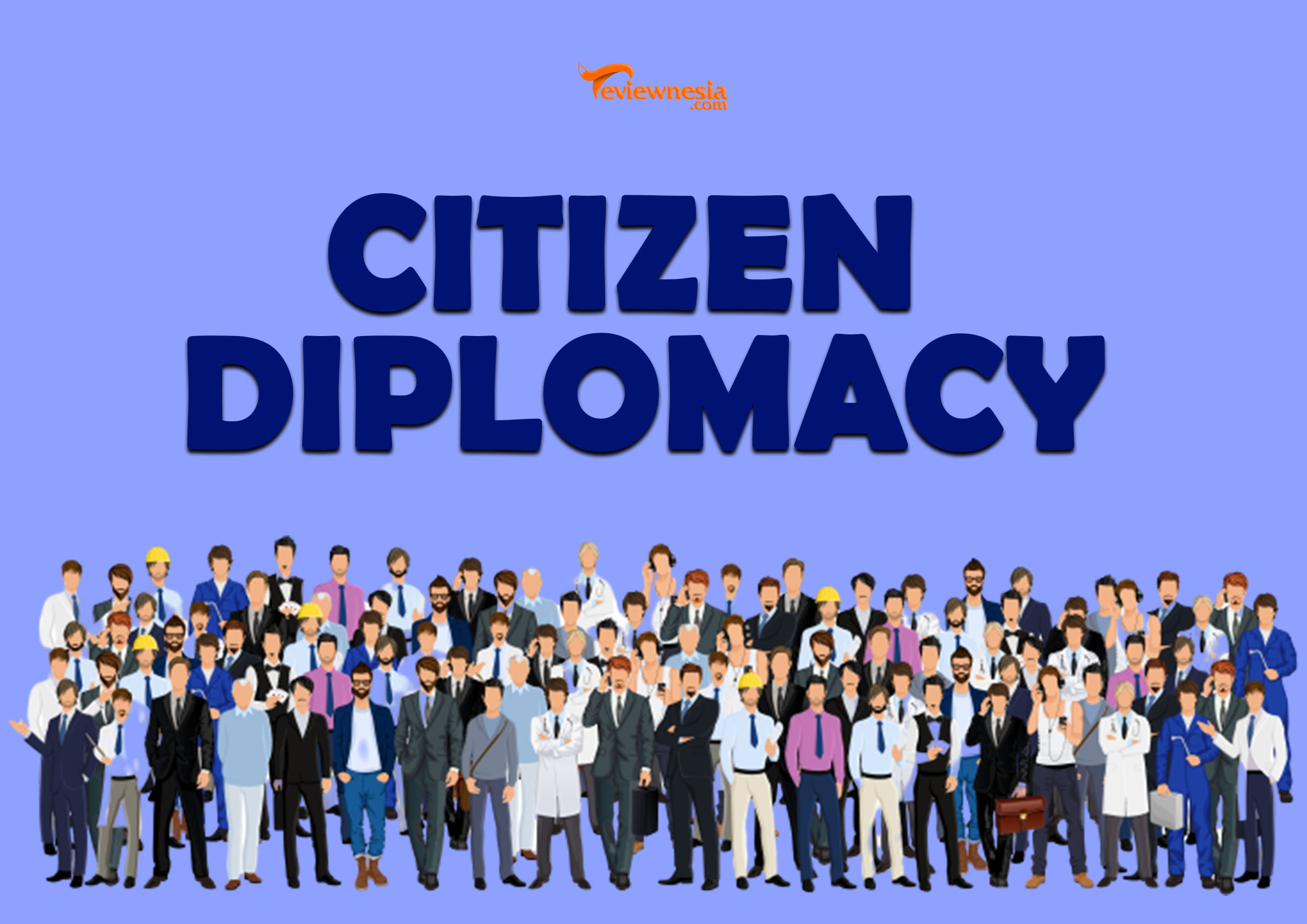 10 Makna Strategis Citizen Diplomacy dalam Politik Luar Negeri